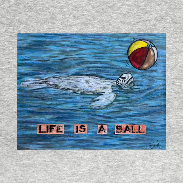 Beach Day- Life is a ball with sea turtle by Artladyjen